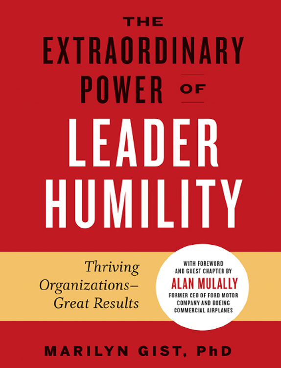 The Extraordinary Power of Leader Humility: Thriving Organizations - Great Results
