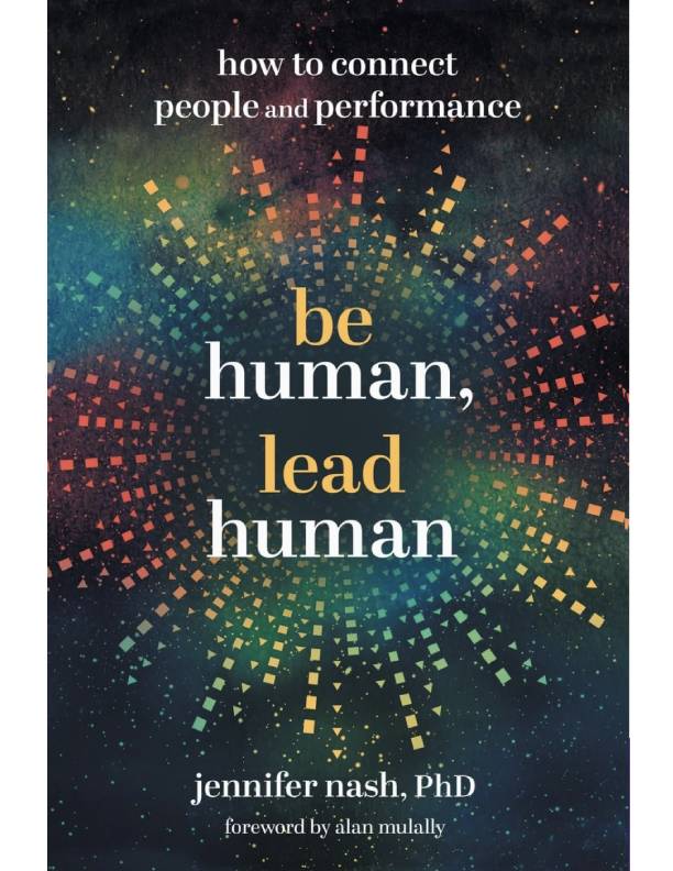 "Be Human, Lead Human: How to Connect People and Performance"
